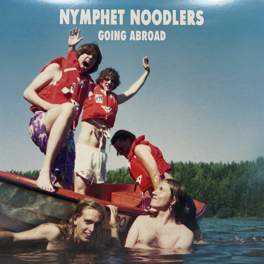 NYMPHET NOODLERS - GOING ABROAD LP